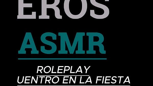 SEXO EN UNA FIESTA | JUEGO DE ROL ASMR